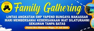 Family gathering lintas angkatan SMP Yapen Bungaya Makassar