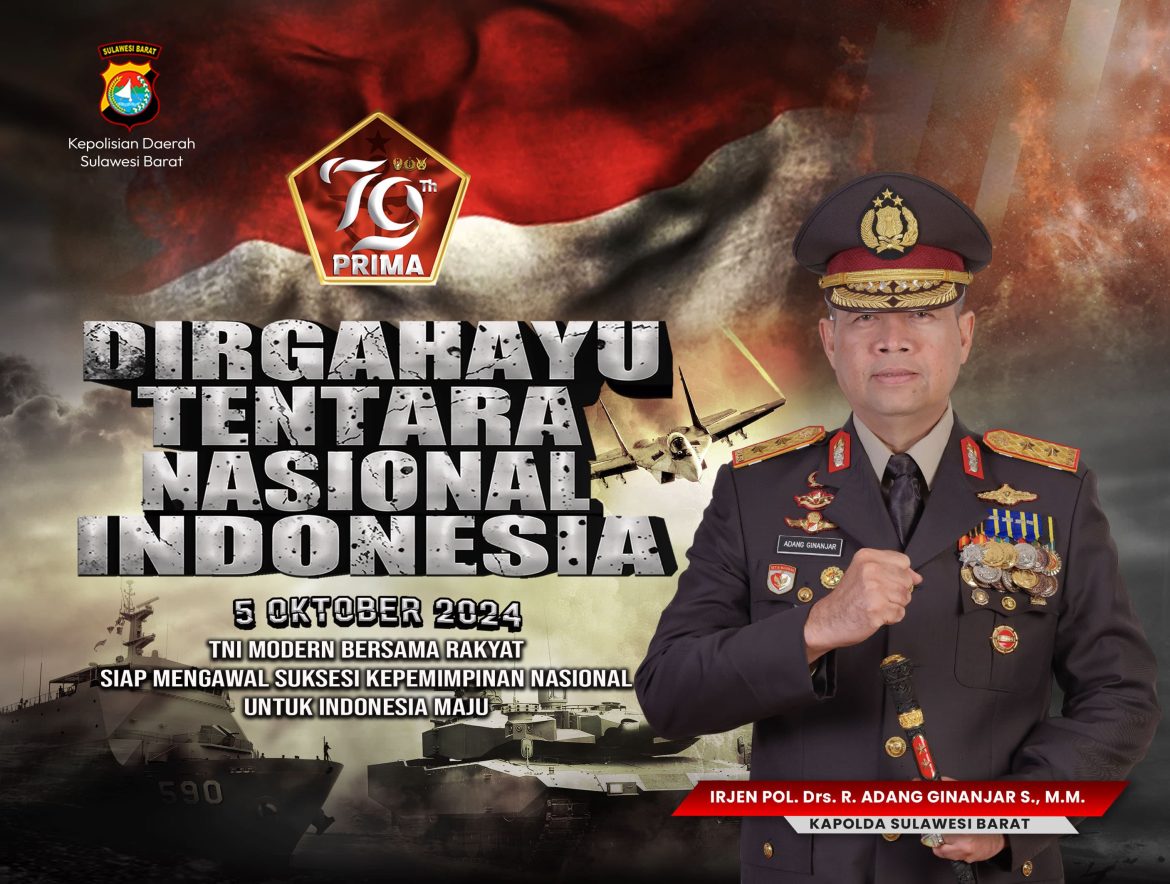 Dirgahayu TNI Ke-79, Kapolda Sulbar : Semakin Prima Dan Moderen Bersama Rakyat